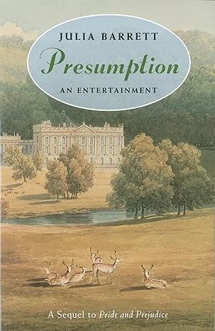 Presumption: An Entertainment: A Sequel to Pride and Prejudice